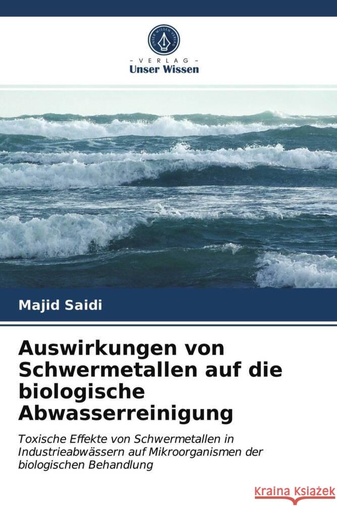 Auswirkungen von Schwermetallen auf die biologische Abwasserreinigung Saidi, Majid 9786203691665