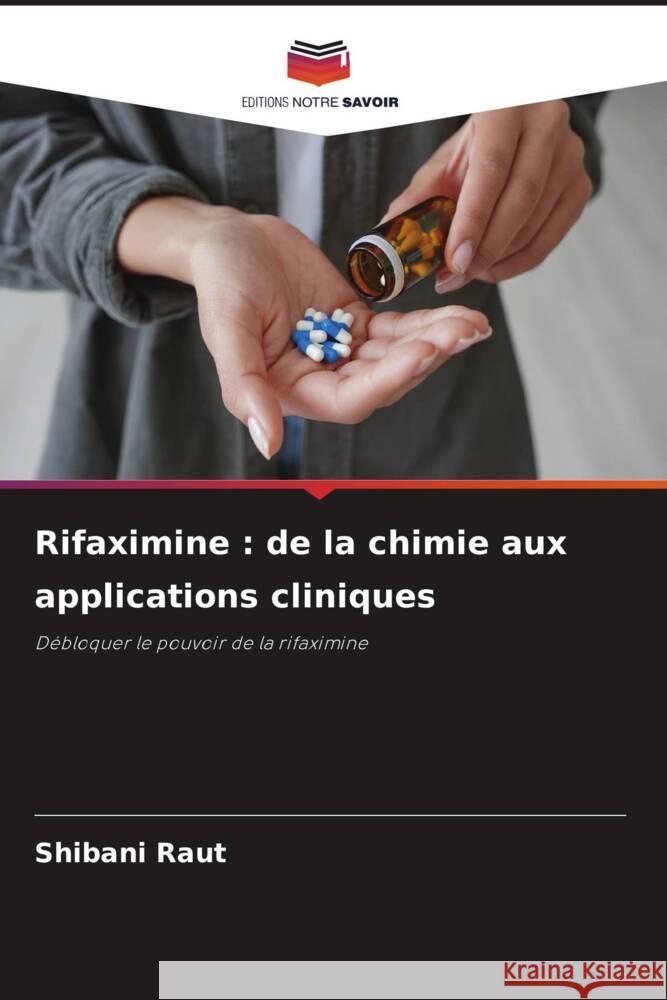 Rifaximine : de la chimie aux applications cliniques Raut, Shibani 9786203691733