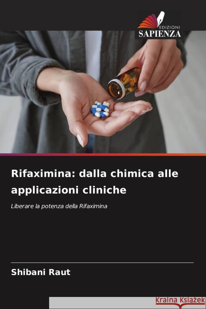 Rifaximina: dalla chimica alle applicazioni cliniche Raut, Shibani 9786203691740