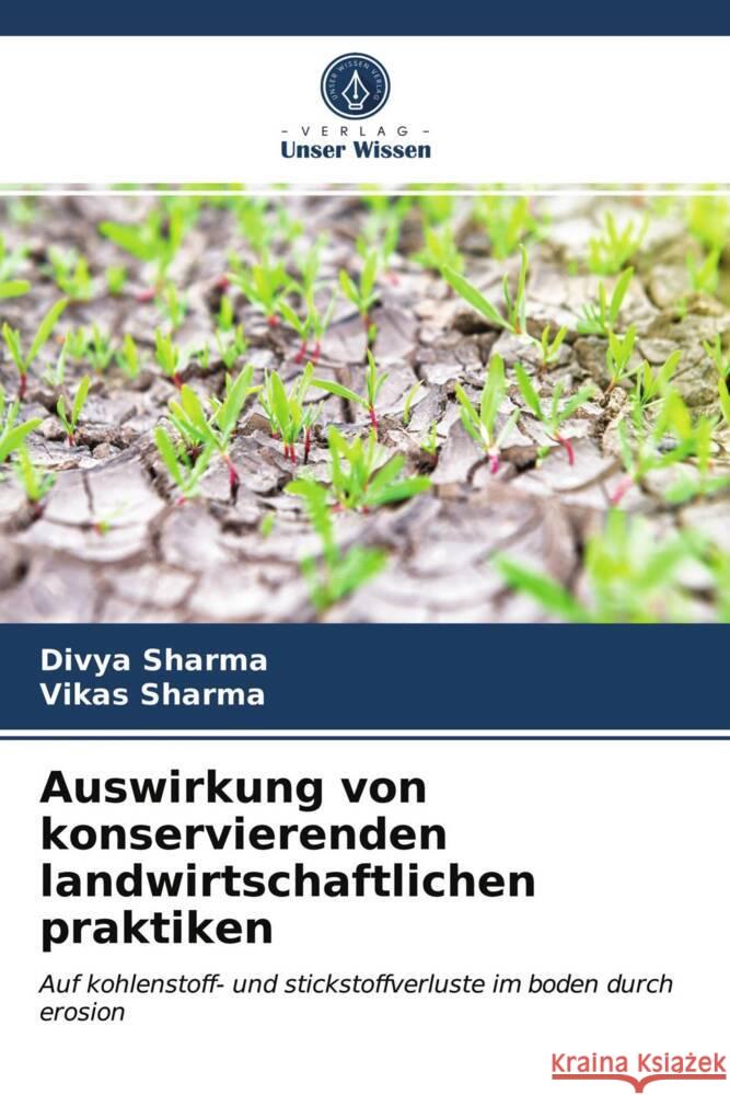 Auswirkung von konservierenden landwirtschaftlichen praktiken Sharma, Divya, Sharma, Vikas 9786203692501 Verlag Unser Wissen