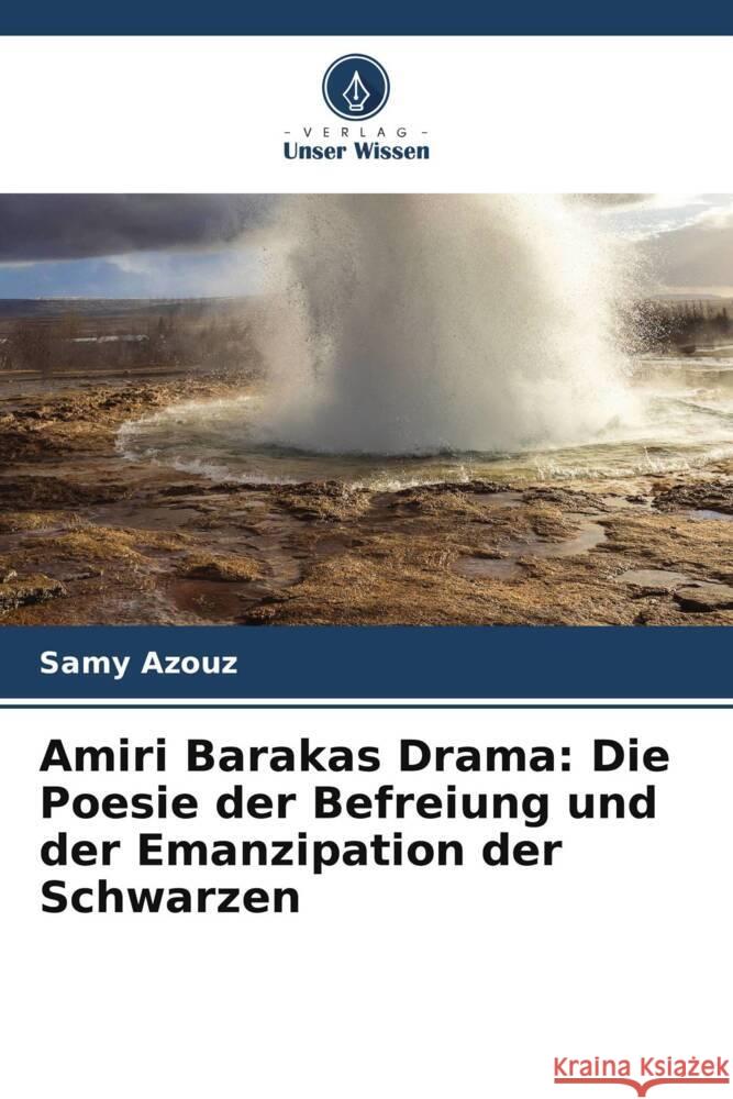 Amiri Barakas Drama: Die Poesie der Befreiung und der Emanzipation der Schwarzen Azouz, Samy 9786203692853