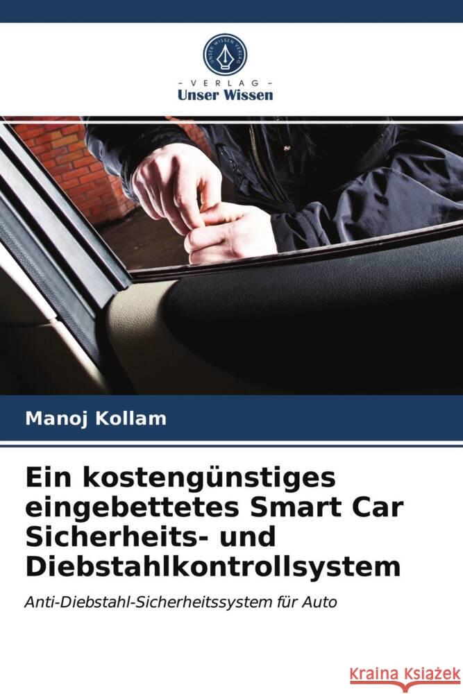 Ein kostengünstiges eingebettetes Smart Car Sicherheits- und Diebstahlkontrollsystem Kollam, Manoj 9786203693683