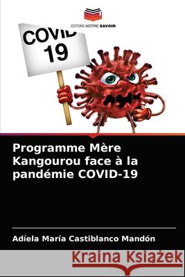 Programme Mère Kangourou face à la pandémie COVID-19 Castiblanco Mandón, Adíela María 9786203696790