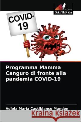 Programma Mamma Canguro di fronte alla pandemia COVID-19 Castiblanco Mand 9786203696806