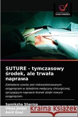 SUTURE - tymczasowy środek, ale trwala naprawa Sharma, Samiksha 9786203697308