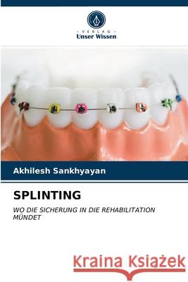 Splinting Akhilesh Sankhyayan 9786203698657
