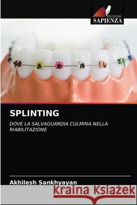 Splinting Akhilesh Sankhyayan 9786203698688 Edizioni Sapienza