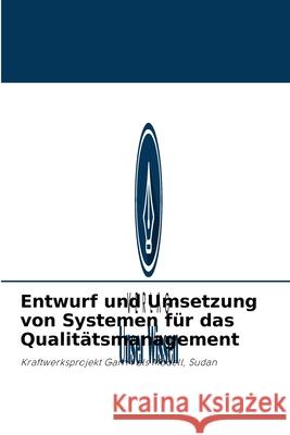 Entwurf und Umsetzung von Systemen für das Qualitätsmanagement Muhanad Fakhri 9786203701906