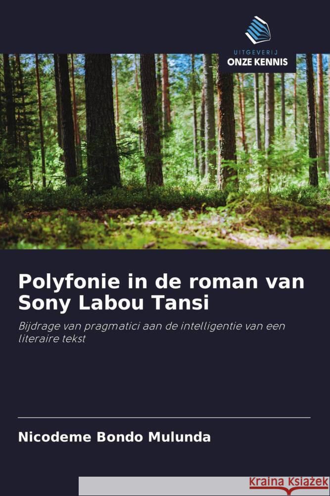 Polyfonie in de roman van Sony Labou Tansi Bondo Mulunda, Nicodeme 9786203703450