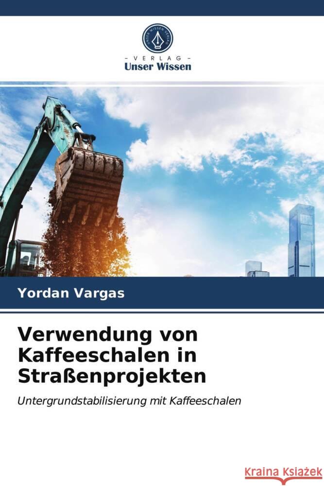 Verwendung von Kaffeeschalen in Straßenprojekten Vargas, Yordan 9786203704204