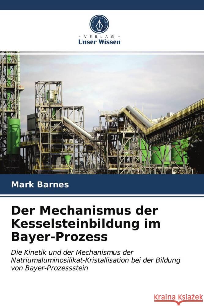 Der Mechanismus der Kesselsteinbildung im Bayer-Prozess Barnes, Mark 9786203705348