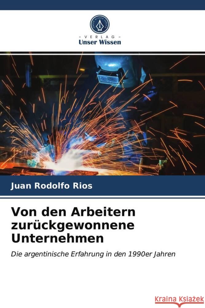 Von den Arbeitern zurückgewonnene Unternehmen Rios, Juan Rodolfo 9786203707489