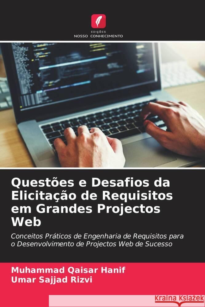 Questões e Desafios da Elicitação de Requisitos em Grandes Projectos Web Hanif, Muhammad Qaisar, Rizvi, Umar Sajjad 9786203707564