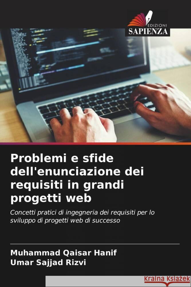 Problemi e sfide dell'enunciazione dei requisiti in grandi progetti web Hanif, Muhammad Qaisar, Rizvi, Umar Sajjad 9786203707786