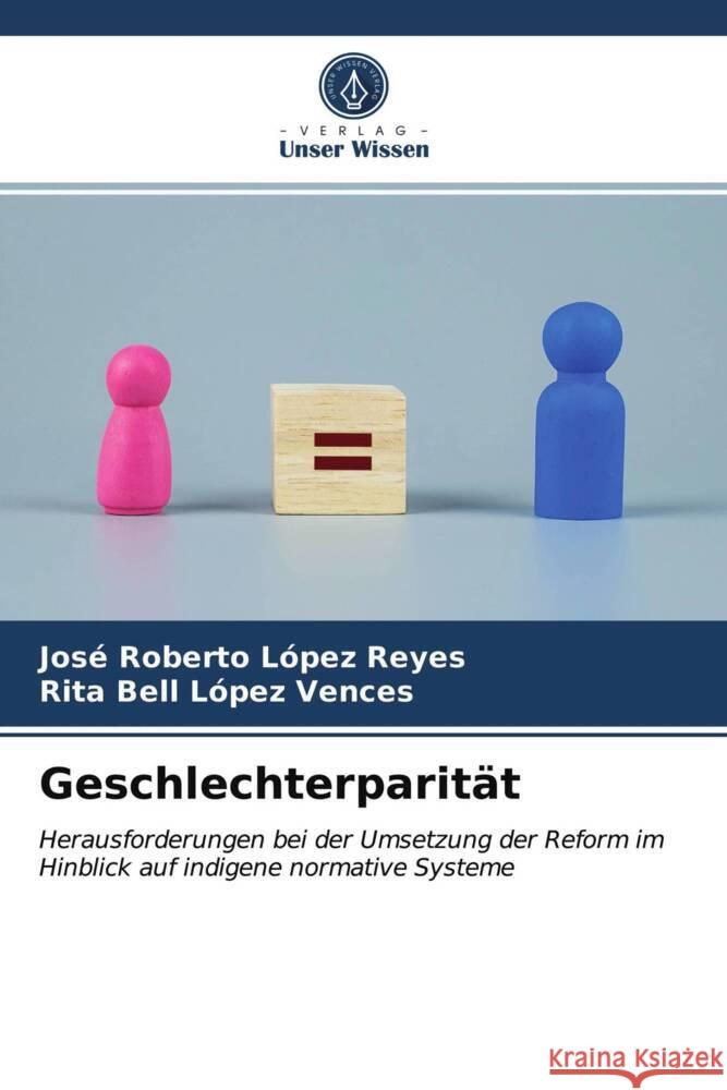 Geschlechterparität López Reyes, José Roberto, López Vences, Rita Bell 9786203708769