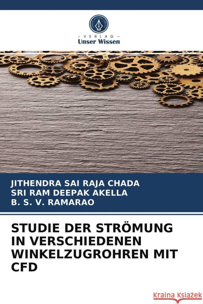 STUDIE DER STRÖMUNG IN VERSCHIEDENEN WINKELZUGROHREN MIT CFD Chada, Jithendra Sai Raja, Akella, Sri Ram Deepak, RamaRao, B S V 9786203709087 Verlag Unser Wissen