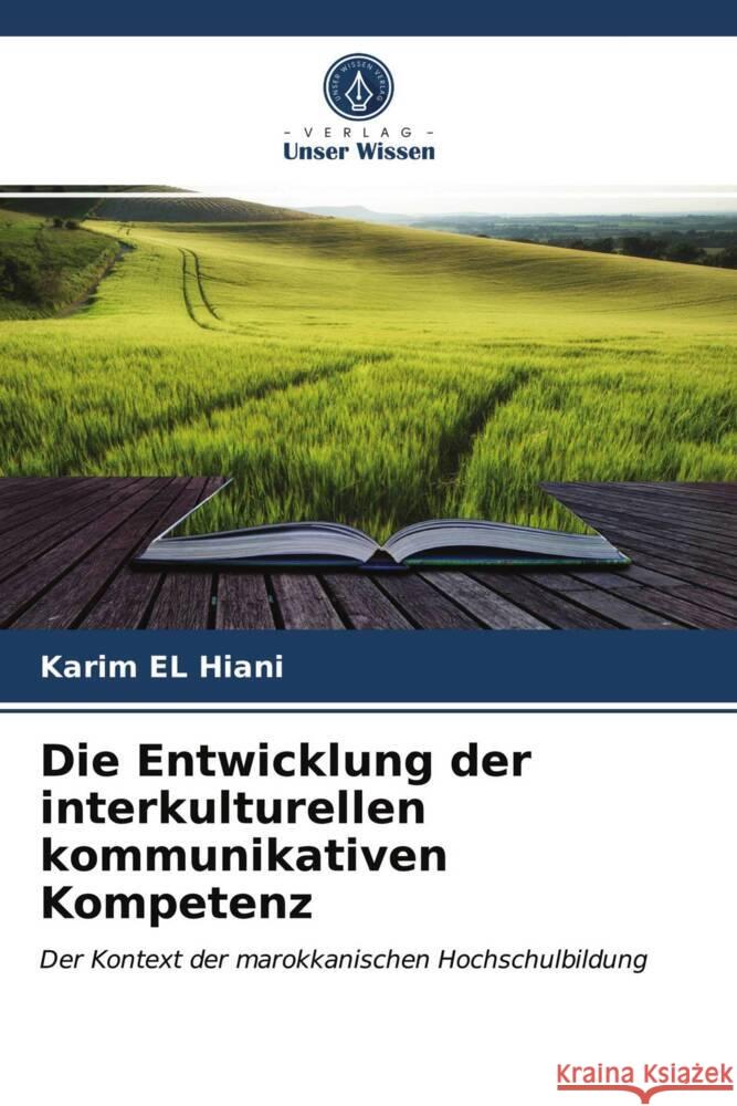 Die Entwicklung der interkulturellen kommunikativen Kompetenz El Hiani, Karim 9786203710458