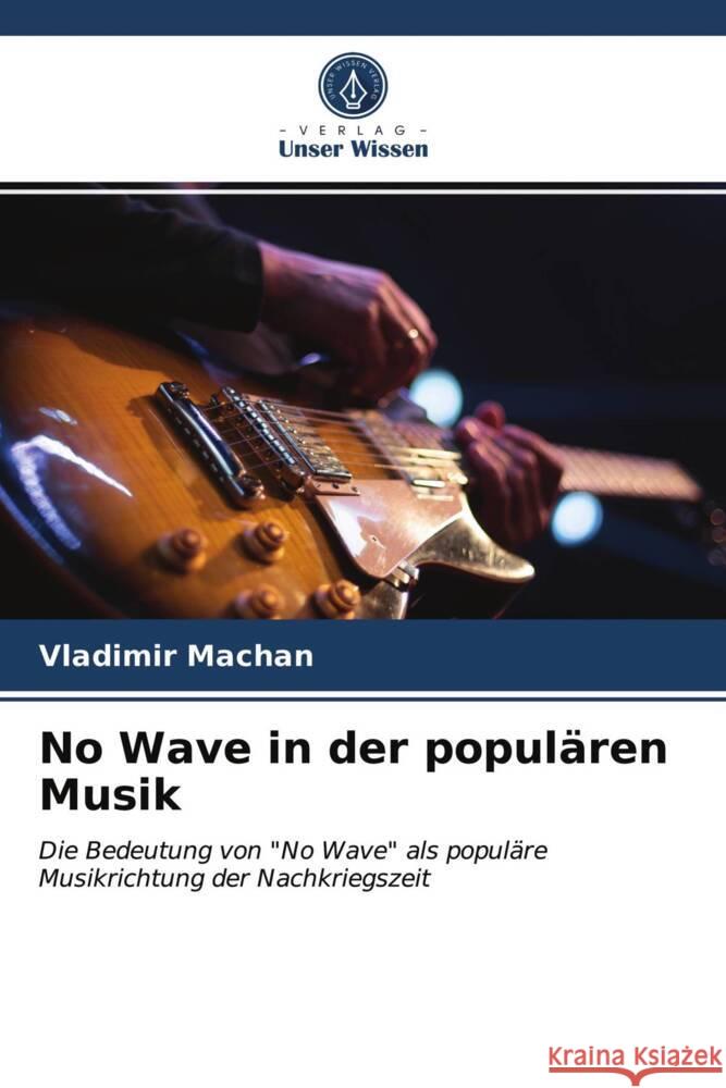 No Wave in der populären Musik Machan, Vladimir 9786203711783