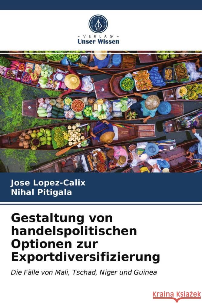 Gestaltung von handelspolitischen Optionen zur Exportdiversifizierung López-Cálix, Jose, Pitigala, Nihal 9786203712292