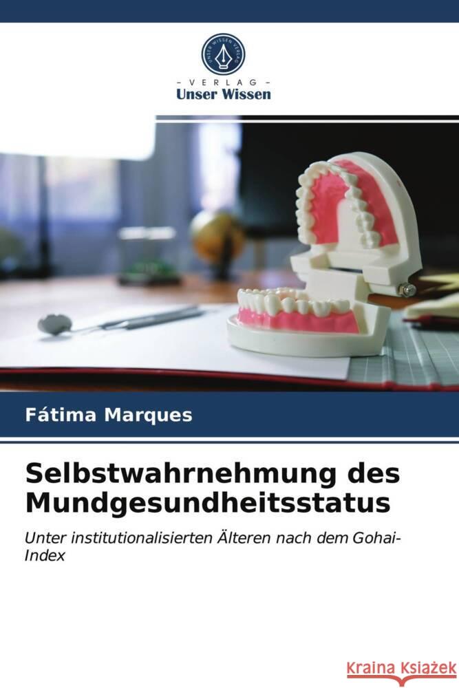 Selbstwahrnehmung des Mundgesundheitsstatus Marques, Fátima 9786203713657