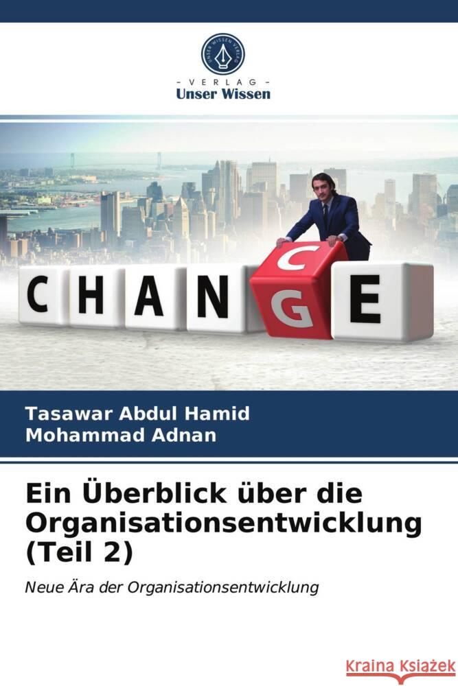 Ein Überblick über die Organisationsentwicklung (Teil 2) Abdul Hamid, Tasawar, Adnan, Mohammad 9786203714029