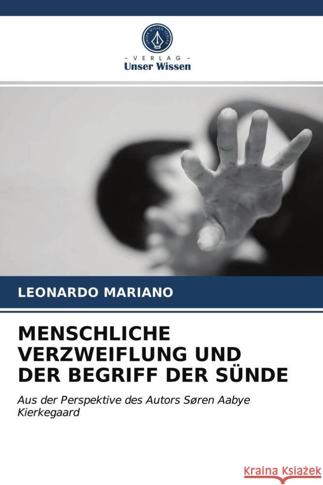 MENSCHLICHE VERZWEIFLUNG UND DER BEGRIFF DER SÜNDE Mariano, Leonardo 9786203714357