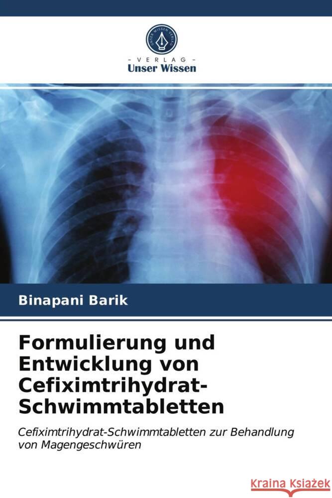 Formulierung und Entwicklung von Cefiximtrihydrat-Schwimmtabletten Barik, Binapani 9786203714449