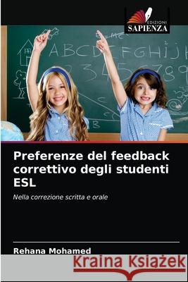 Preferenze del feedback correttivo degli studenti ESL Rehana Mohamed 9786203714647 Edizioni Sapienza