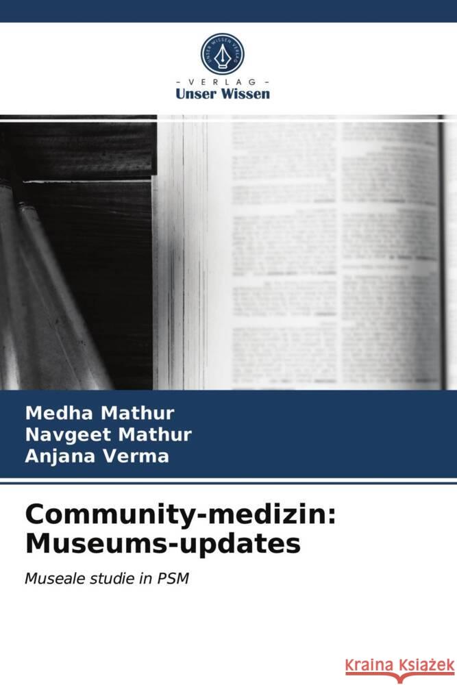 Community-medizin: Museums-updates Mathur, Medha, Mathur, Navgeet, Verma, Anjana 9786203715811