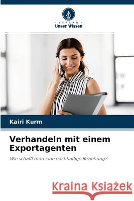 Verhandeln mit einem Exportagenten Kairi Kurm 9786203717587