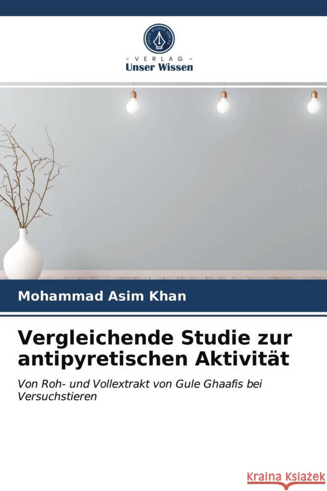 Vergleichende Studie zur antipyretischen Aktivität Khan, Mohammad Asim 9786203717853