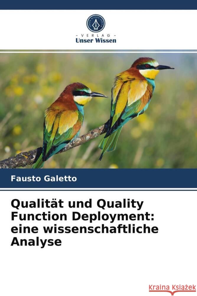 Qualität und Quality Function Deployment: eine wissenschaftliche Analyse Galetto, Fausto 9786203718379