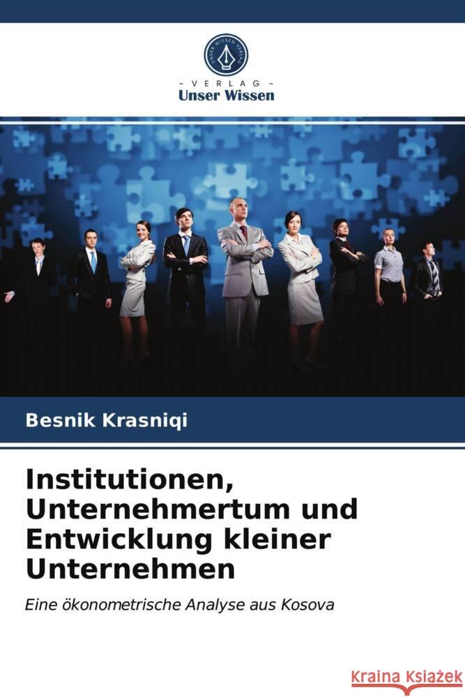 Institutionen, Unternehmertum und Entwicklung kleiner Unternehmen Krasniqi, Besnik 9786203723632