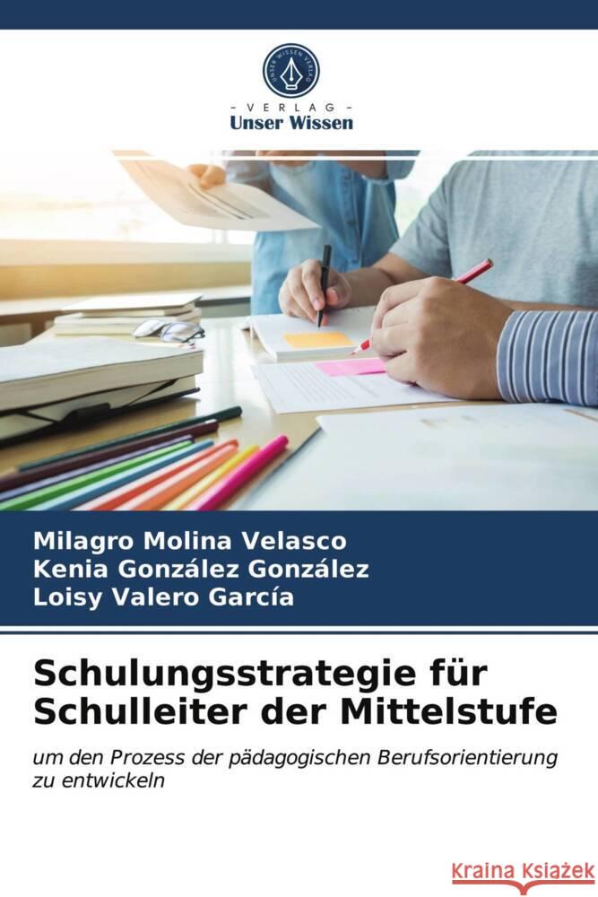 Schulungsstrategie für Schulleiter der Mittelstufe Molina Velasco, Milagro, González González, Kenia, Valero García, Loisy 9786203727418