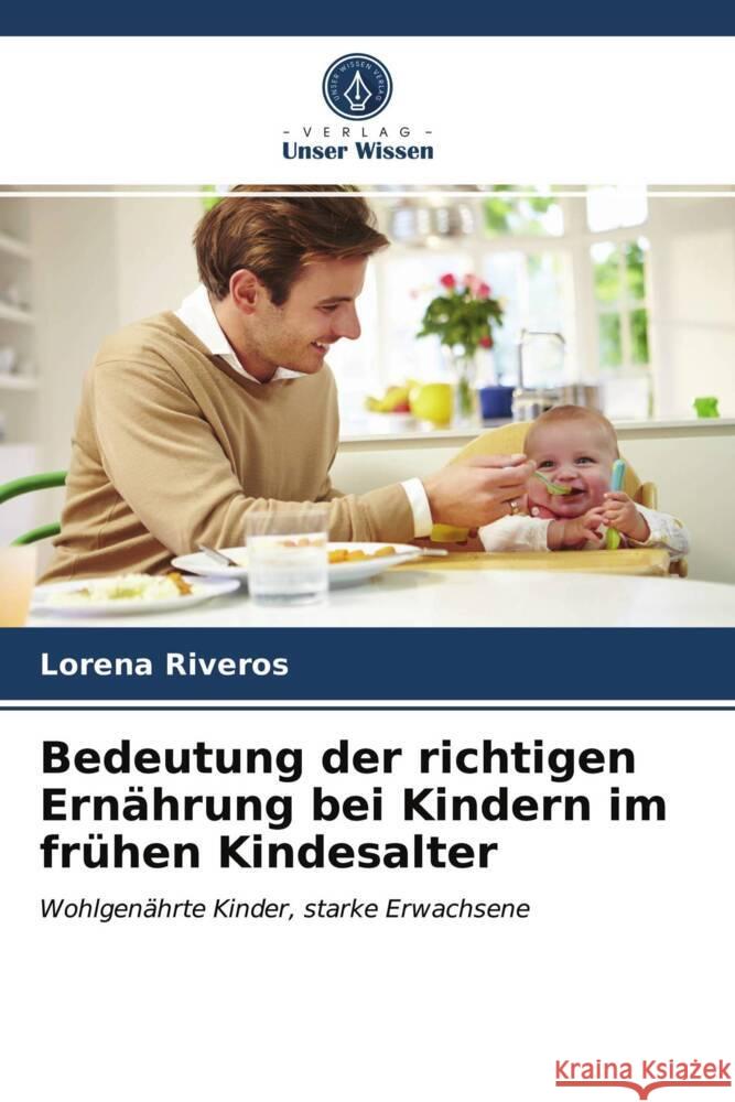 Bedeutung der richtigen Ernährung bei Kindern im frühen Kindesalter Riveros, Lorena 9786203729788