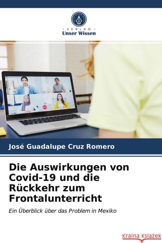 Die Auswirkungen von Covid-19 und die Rückkehr zum Frontalunterricht Cruz Romero, José Guadalupe 9786203729863