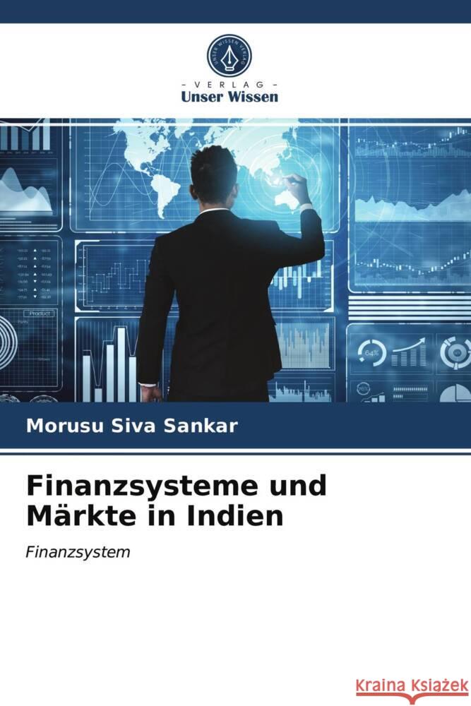 Finanzsysteme und Märkte in Indien Siva Sankar, Morusu 9786203736519