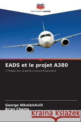 EADS et le projet A380 George Nikolaishvili Brian Chama  9786203736786