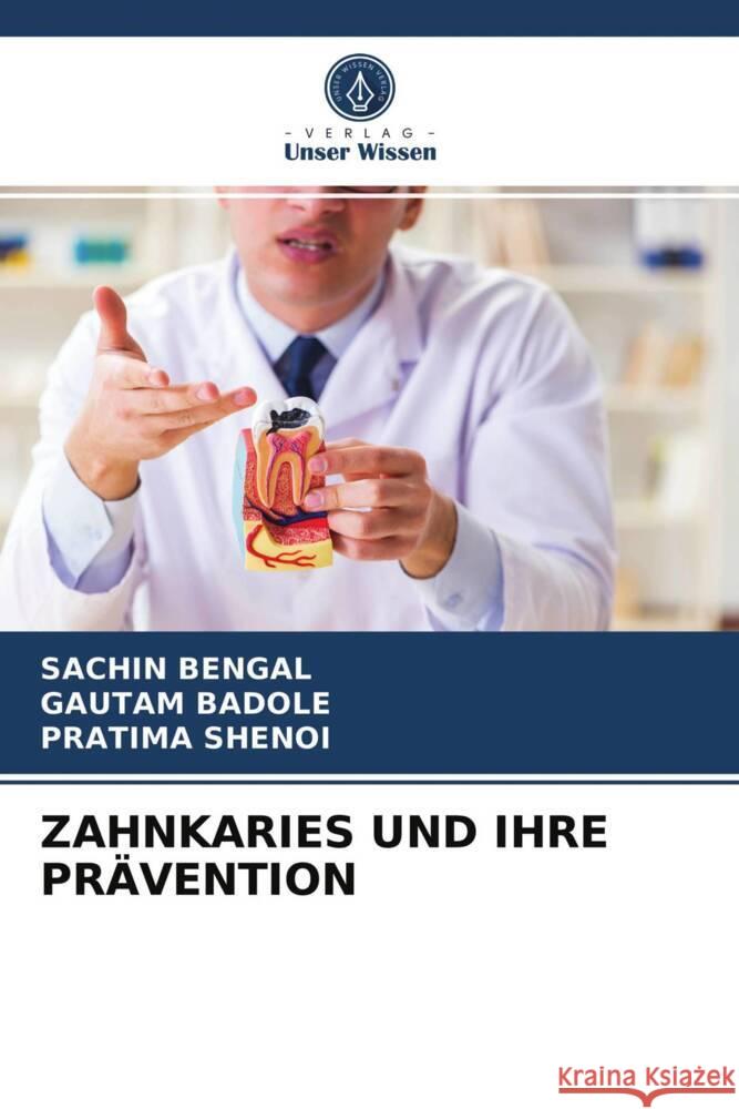 ZAHNKARIES UND IHRE PRÄVENTION Bengal, Sachin, Badole, Gautam, SHENOI, PRATIMA 9786203738841