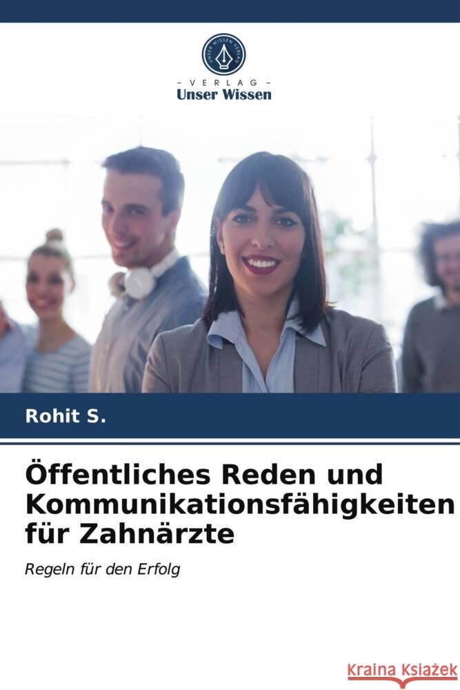 Öffentliches Reden und Kommunikationsfähigkeiten für Zahnärzte S., Rohit 9786203738926