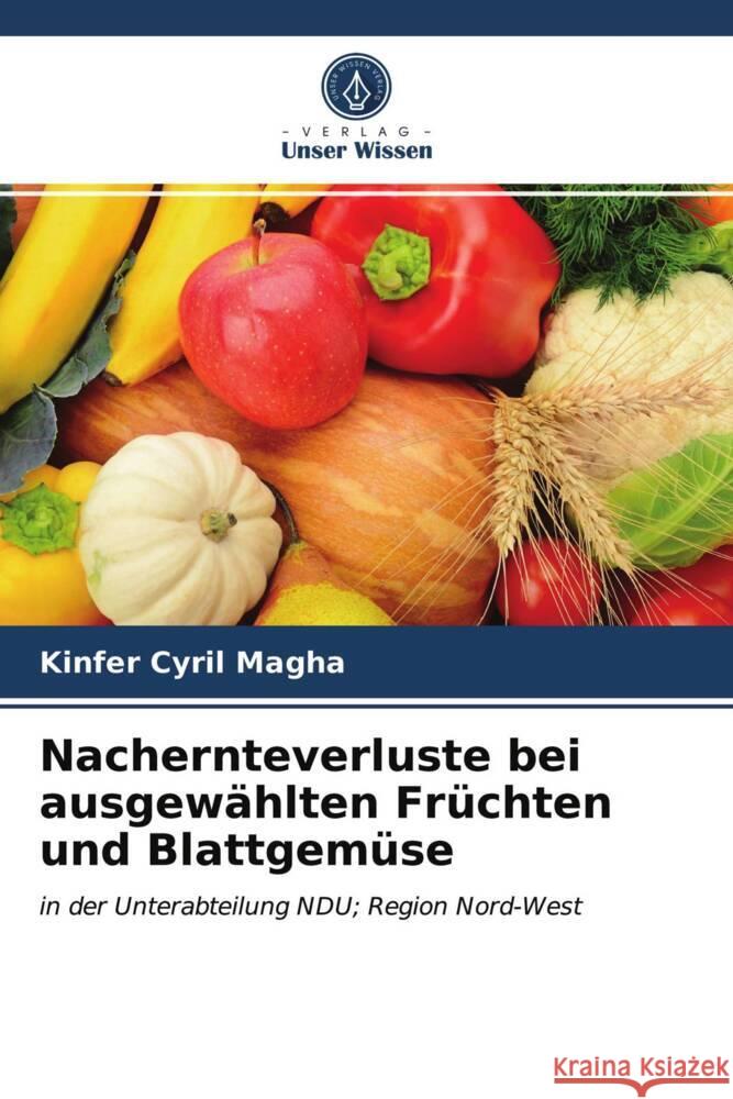 Nachernteverluste bei ausgewählten Früchten und Blattgemüse Cyril Magha, Kinfer 9786203741070