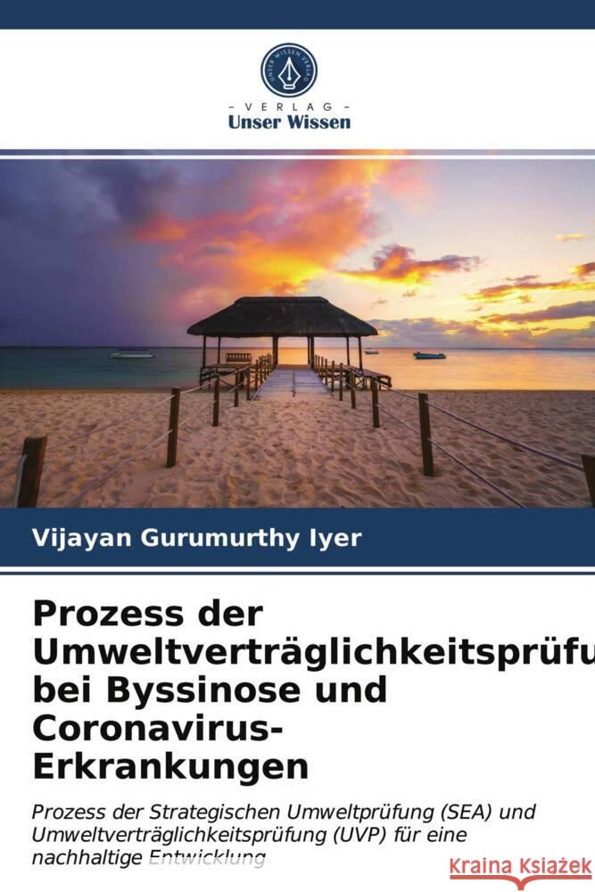 Prozess der Umweltverträglichkeitsprüfung bei Byssinose und Coronavirus-Erkrankungen Gurumurthy Iyer, Vijayan 9786203741636