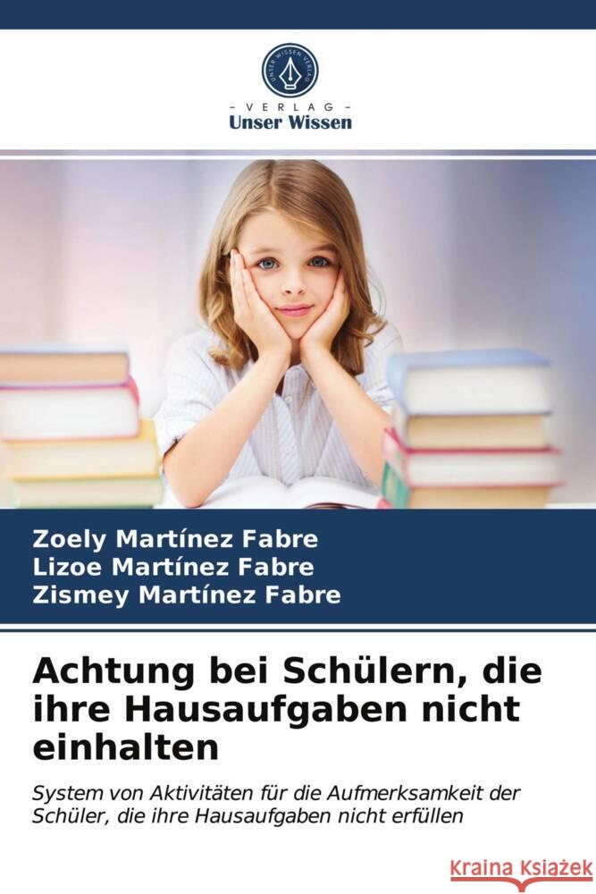 Achtung bei Schülern, die ihre Hausaufgaben nicht einhalten Martínez Fabre, Zoely, Martínez Fabre, Lizoe, Martínez Fabre, Zismey 9786203743296