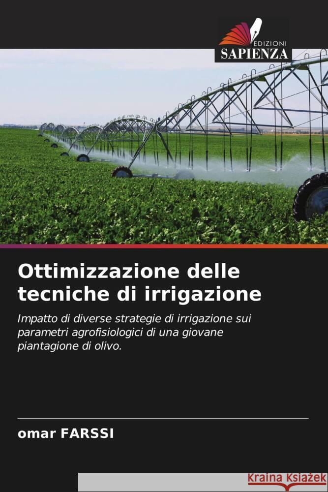 Ottimizzazione delle tecniche di irrigazione FARSSI, Omar 9786203745009 Edizioni Sapienza