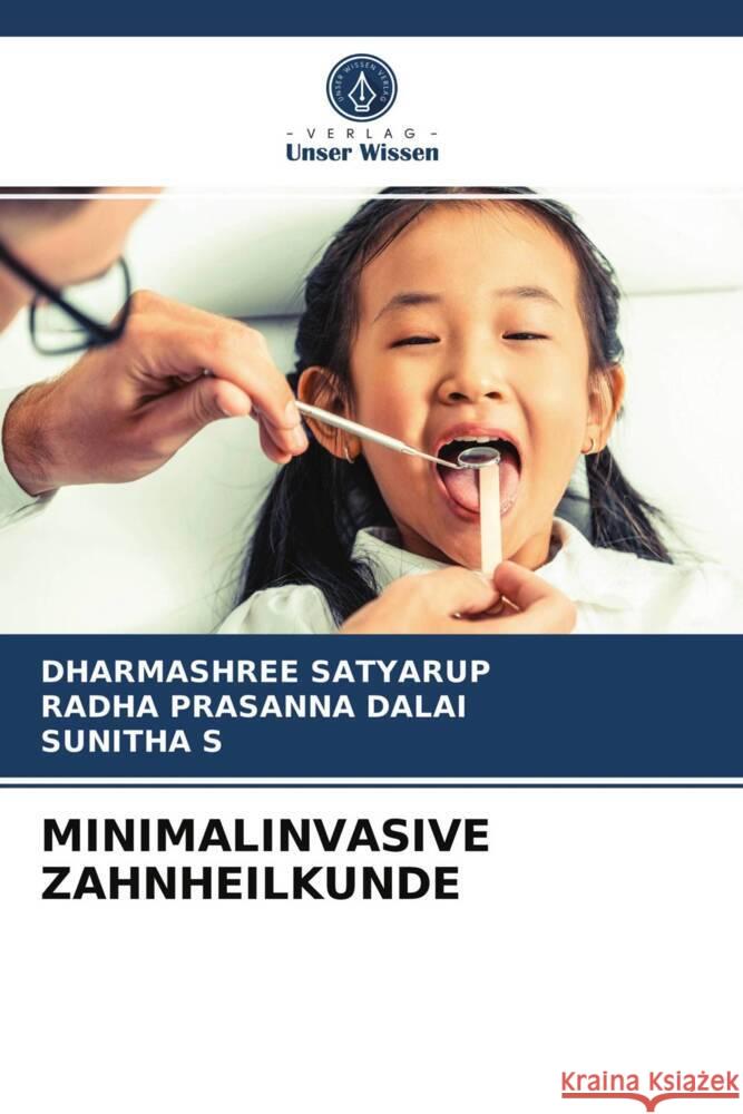MINIMALINVASIVE ZAHNHEILKUNDE SATYARUP, Dharmashree, DALAI, Radha Prasanna, S., Sunitha 9786203746327 Verlag Unser Wissen