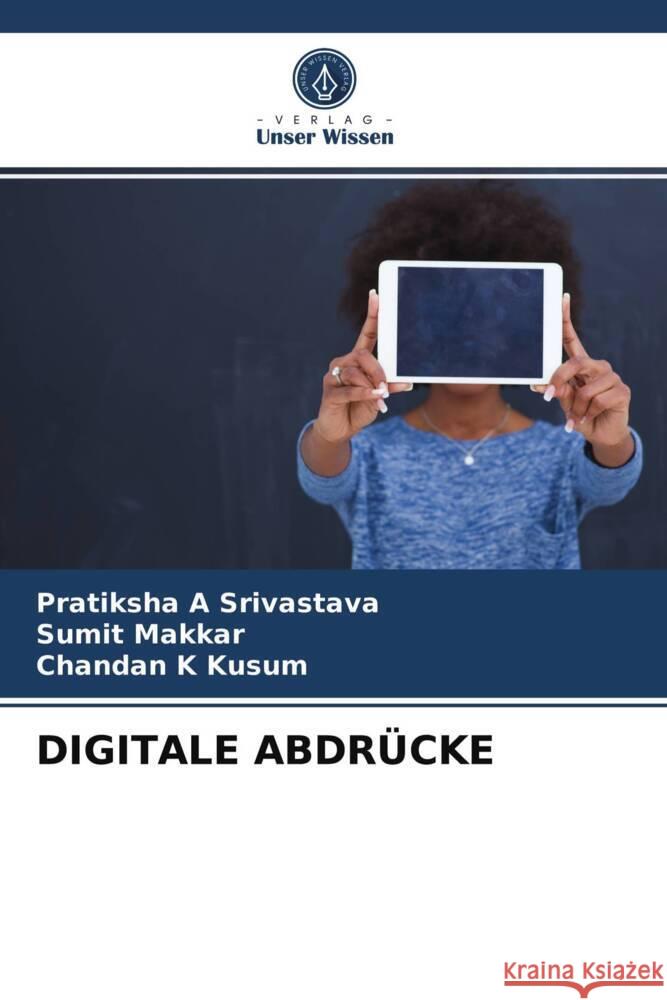 DIGITALE ABDRÜCKE Srivastava, Pratiksha A, Makkar, Sumit, Kusum, Chandan K 9786203747287 Verlag Unser Wissen