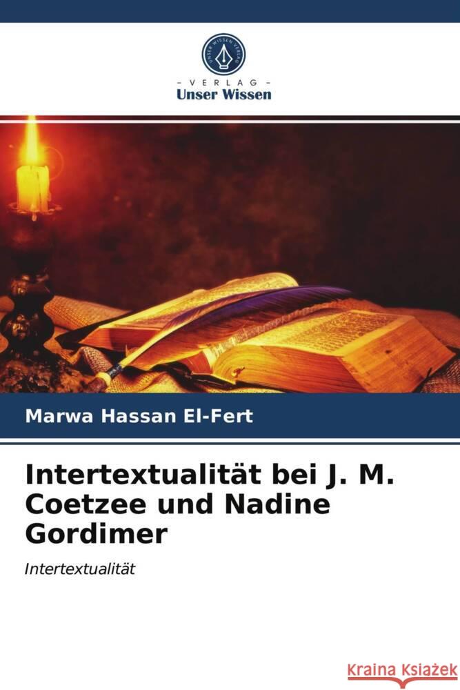 Intertextualität bei J. M. Coetzee und Nadine Gordimer El-Fert, Marwa Hassan 9786203747454