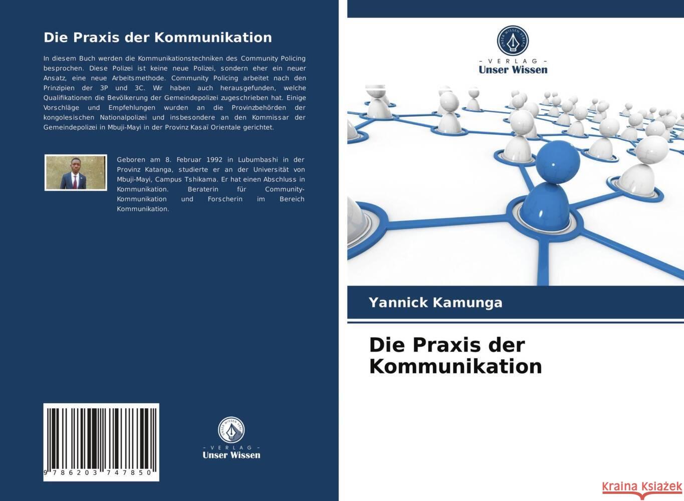 Die Praxis der Kommunikation Kamunga, Yannick 9786203747850 Verlag Unser Wissen