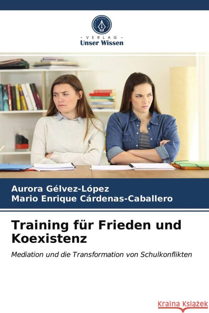 Training für Frieden und Koexistenz Gélvez-López, Aurora, Cárdenas-Caballero, Mario Enrique 9786203749960