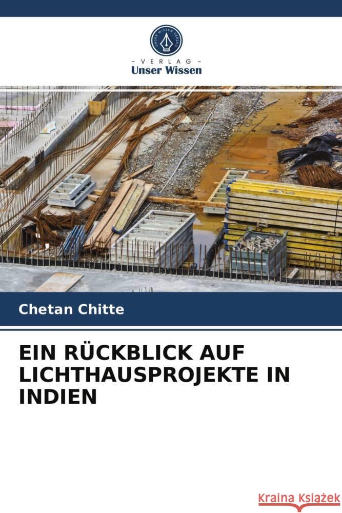 EIN RÜCKBLICK AUF LICHTHAUSPROJEKTE IN INDIEN Chitte, Chetan 9786203750515